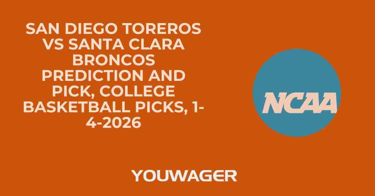 San Diego Toreros vs Santa Clara Broncos Prediction and Pick, College Basketball Picks, 1-4-2026