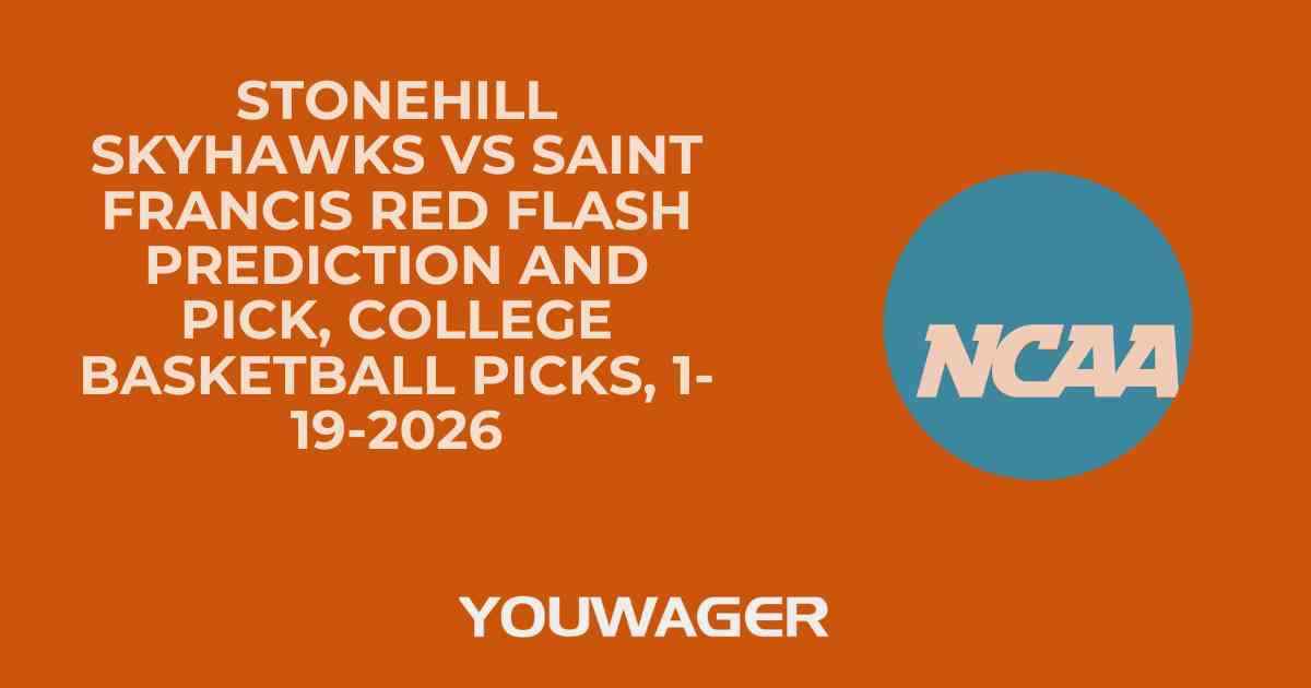 Stonehill Skyhawks vs Saint Francis Red Flash Prediction and Pick, College Basketball Picks, 1-19-2026