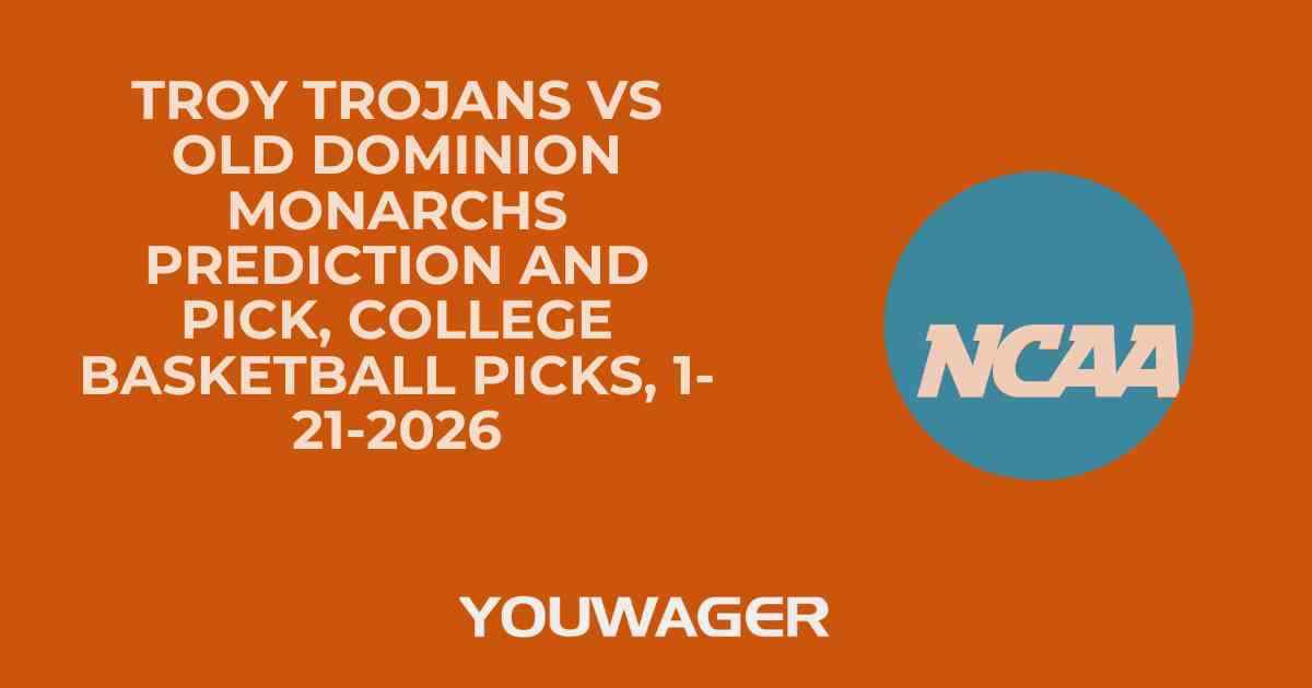 Troy Trojans vs Old Dominion Monarchs Prediction and Pick, College Basketball Picks, 1-21-2026
