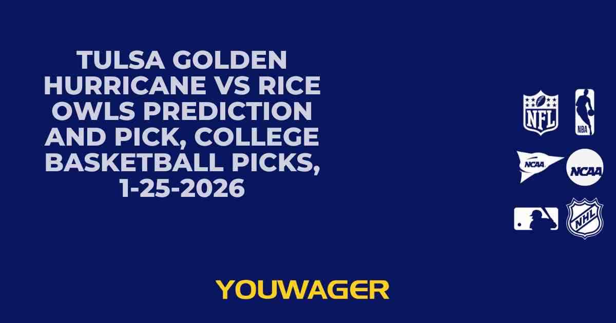 Tulsa Golden Hurricane vs Rice Owls Prediction and Pick, College Basketball Picks, 1-25-2026