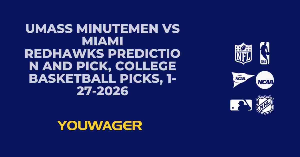 UMass Minutemen vs Miami RedHawks Prediction and Pick, College Basketball Picks, 1-27-2026