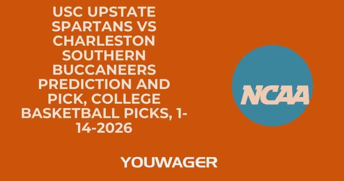 USC Upstate Spartans vs Charleston Southern Buccaneers Prediction and Pick, College Basketball Picks, 1-14-2026