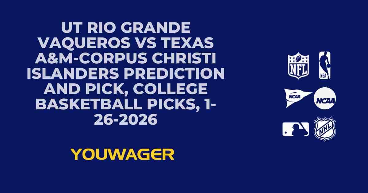UT Rio Grande Vaqueros vs Texas A&M-Corpus Christi Islanders Prediction and Pick, College Basketball Picks, 1-26-2026