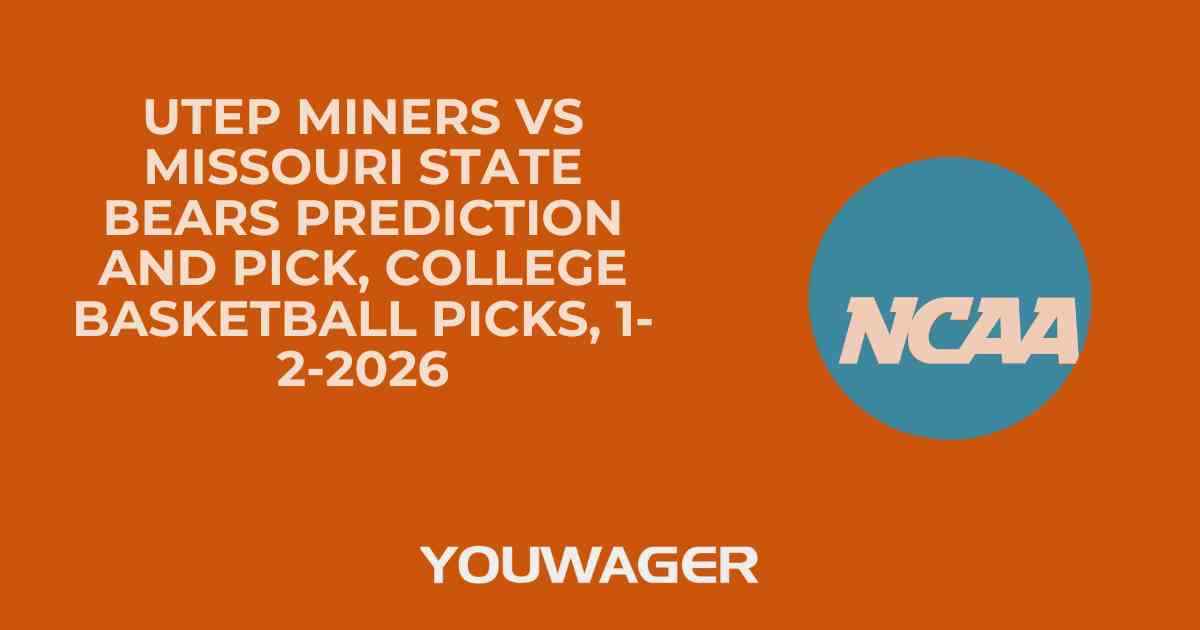 UTEP Miners vs Missouri State Bears Prediction and Pick, College Basketball Picks, 1-2-2026