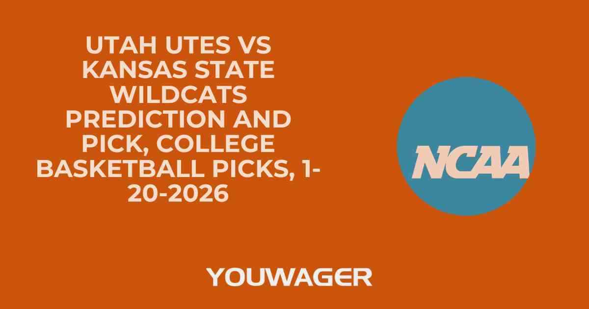 Utah Utes vs Kansas State Wildcats Prediction and Pick, College Basketball Picks, 1-20-2026