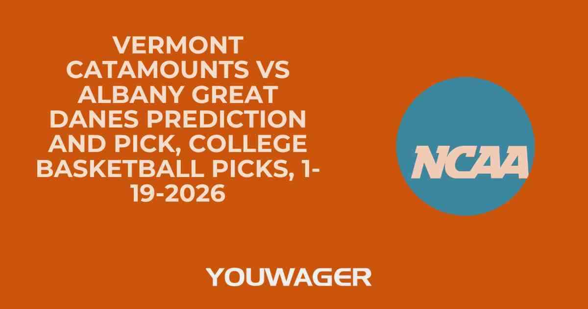Vermont Catamounts vs Albany Great Danes Prediction and Pick, College Basketball Picks, 1-19-2026