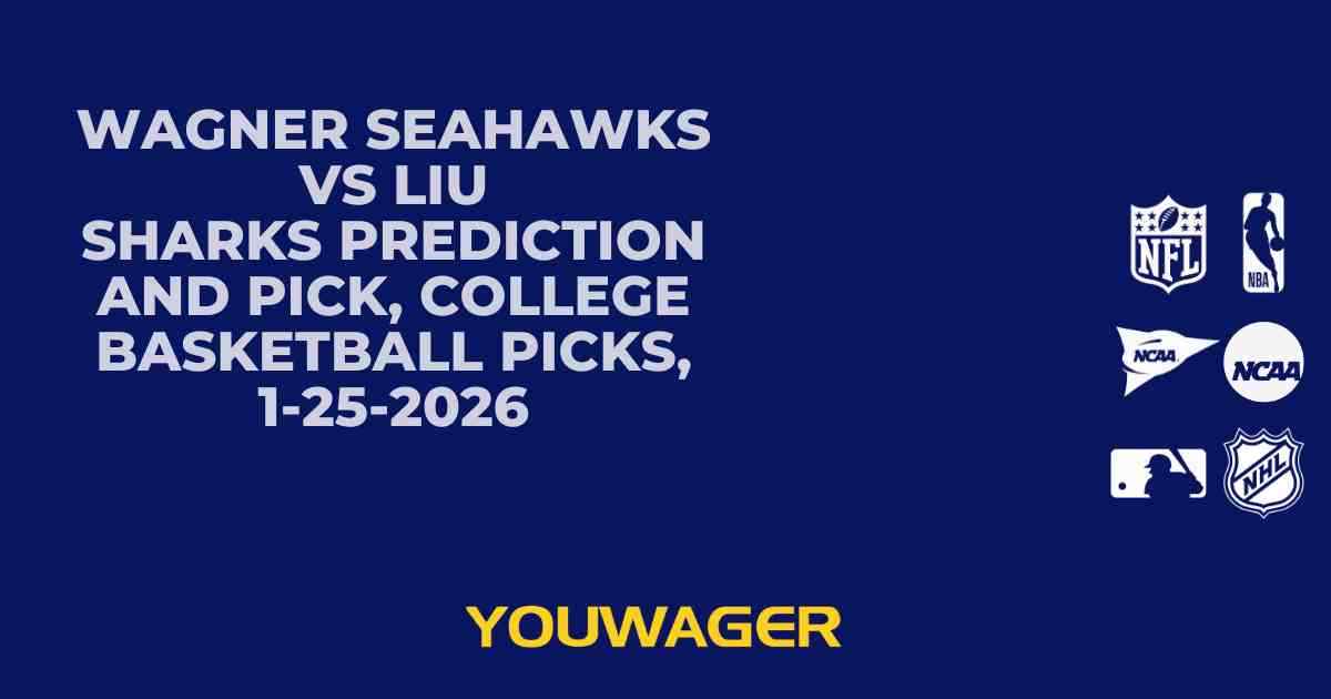 Wagner Seahawks vs LIU Sharks Prediction and Pick, College Basketball Picks, 1-25-2026