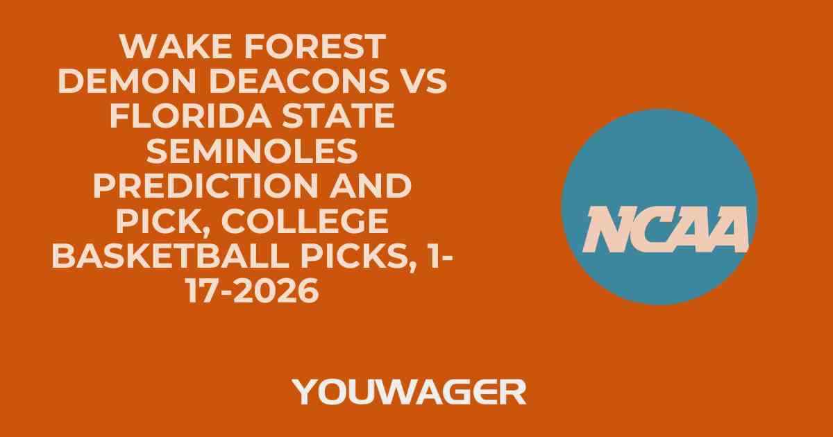 Wake Forest Demon Deacons vs Florida State Seminoles Prediction and Pick, College Basketball Picks, 1-17-2026