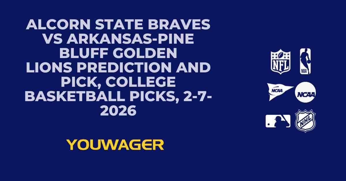 Alcorn State Braves vs Arkansas-Pine Bluff Golden Lions Prediction and Pick, College Basketball Picks, 2-7-2026