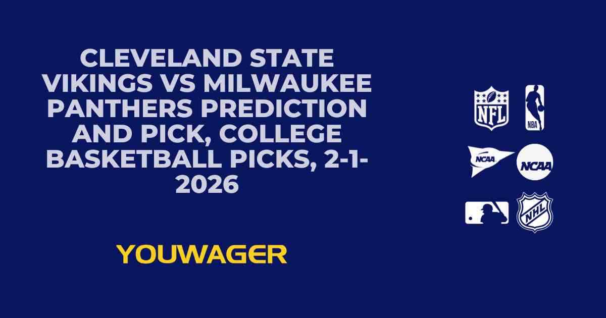 Cleveland State Vikings vs Milwaukee Panthers Prediction and Pick, College Basketball Picks, 2-1-2026