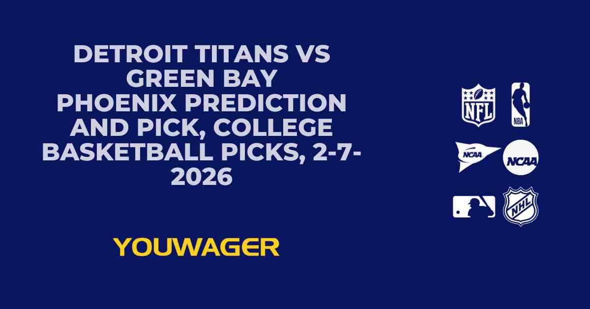 Detroit Titans vs Green Bay Phoenix Prediction and Pick, College Basketball Picks, 2-7-2026