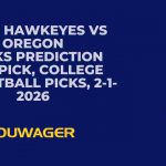 Iowa Hawkeyes vs Oregon Ducks Prediction and Pick, College Basketball Picks, 2-1-2026