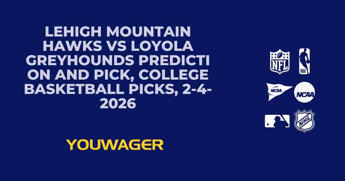 Lehigh Mountain Hawks vs Loyola Greyhounds Prediction and Pick, College Basketball Picks, 2-4-2026