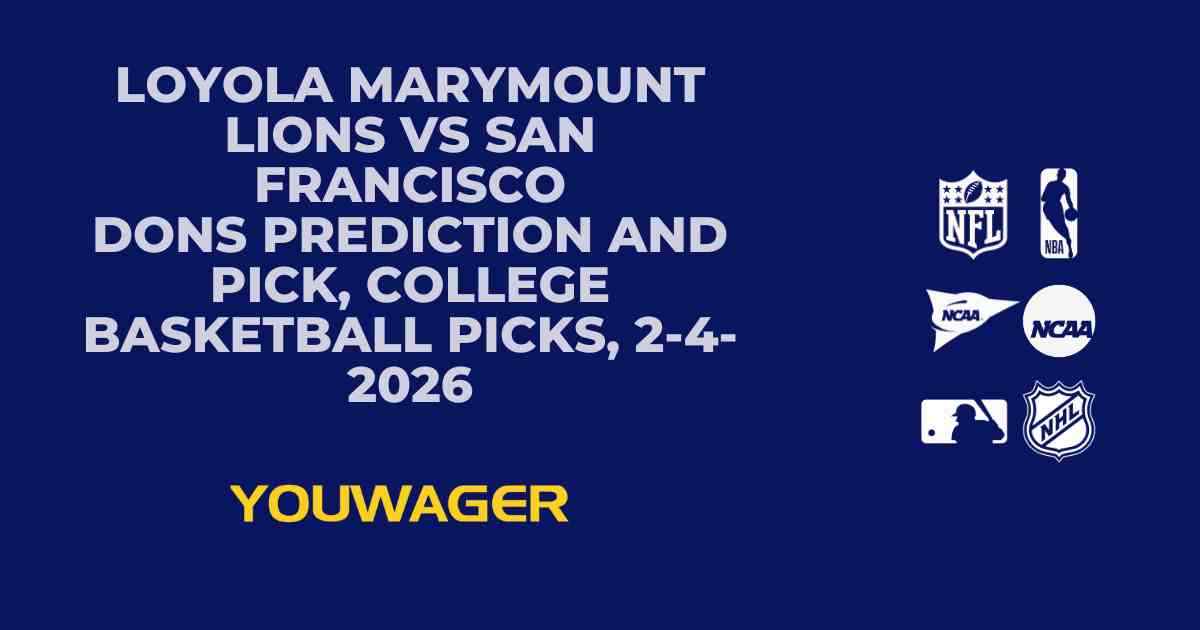 Loyola Marymount Lions vs San Francisco Dons Prediction and Pick, College Basketball Picks, 2-4-2026