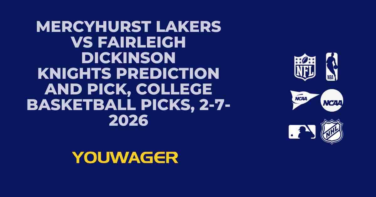Mercyhurst Lakers vs Fairleigh Dickinson Knights Prediction and Pick, College Basketball Picks, 2-7-2026
