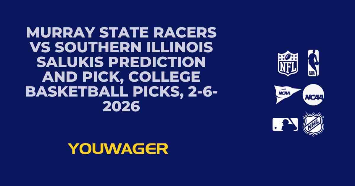 Murray State Racers vs Southern Illinois Salukis Prediction and Pick, College Basketball Picks, 2-6-2026
