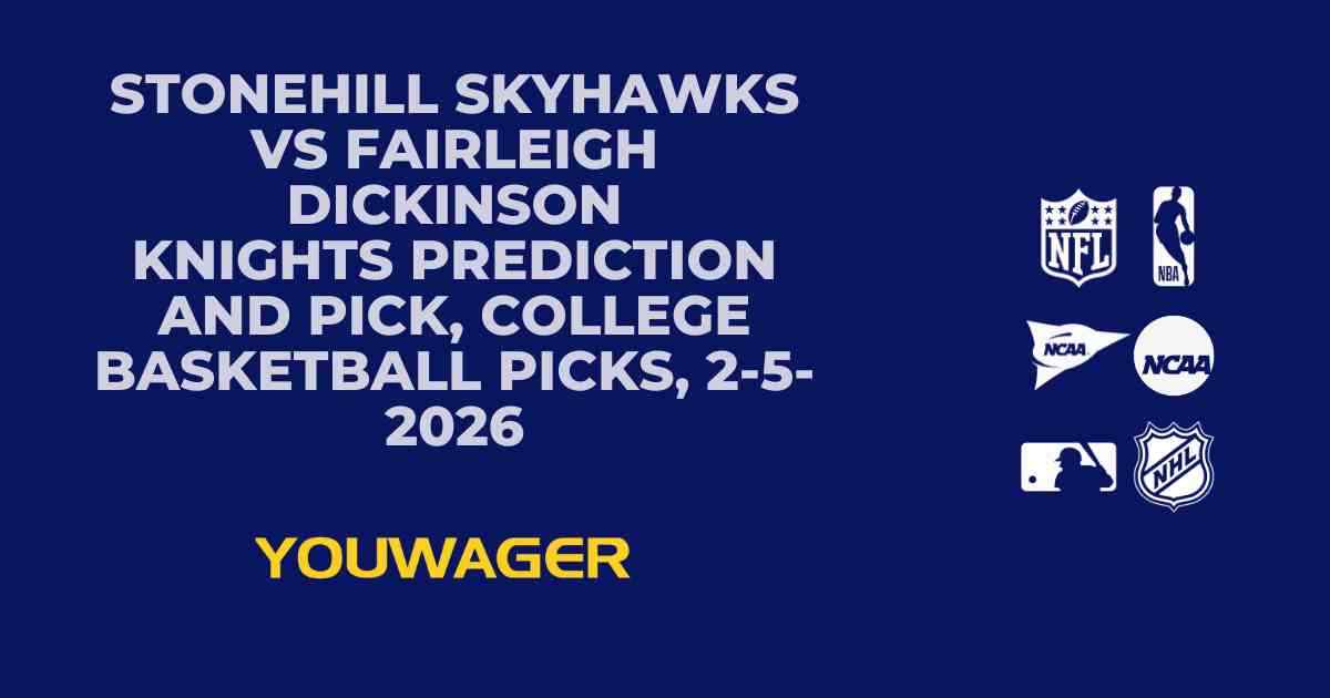 Stonehill Skyhawks vs Fairleigh Dickinson Knights Prediction and Pick, College Basketball Picks, 2-5-2026