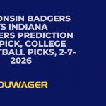 Wisconsin Badgers vs Indiana Hoosiers Prediction and Pick, College Basketball Picks, 2-7-2026