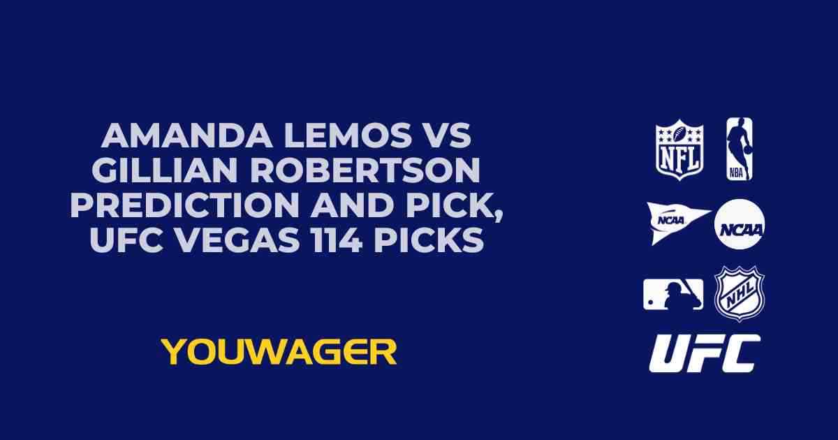 Amanda Lemos vs Gillian Robertson Prediction and Pick, UFC Vegas 114 Picks