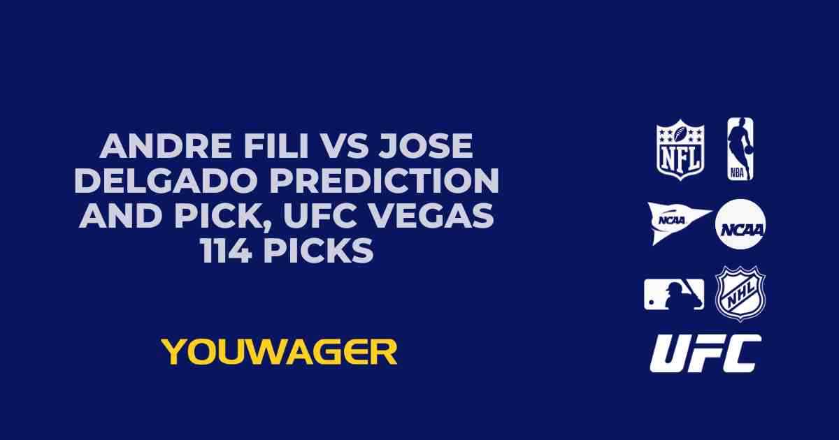 Andre Fili vs Jose Delgado Prediction and Pick, UFC Vegas 114 Picks