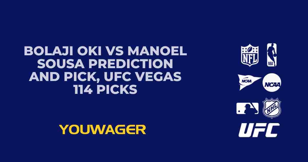 Bolaji Oki vs Manoel Sousa Prediction and Pick, UFC Vegas 114 Picks