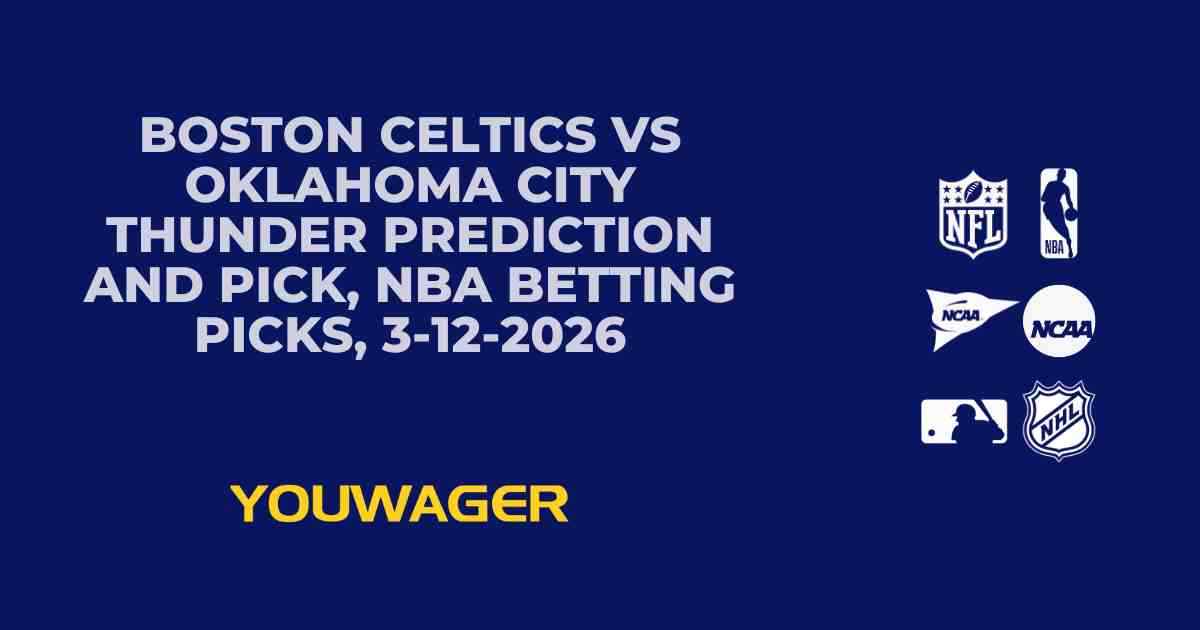 Boston Celtics vs Oklahoma City Thunder Prediction and Pick, NBA Betting Picks, 3-12-2026