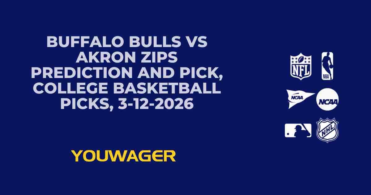 Buffalo Bulls vs Akron Zips Prediction and Pick, College Basketball Picks, 3-12-2026