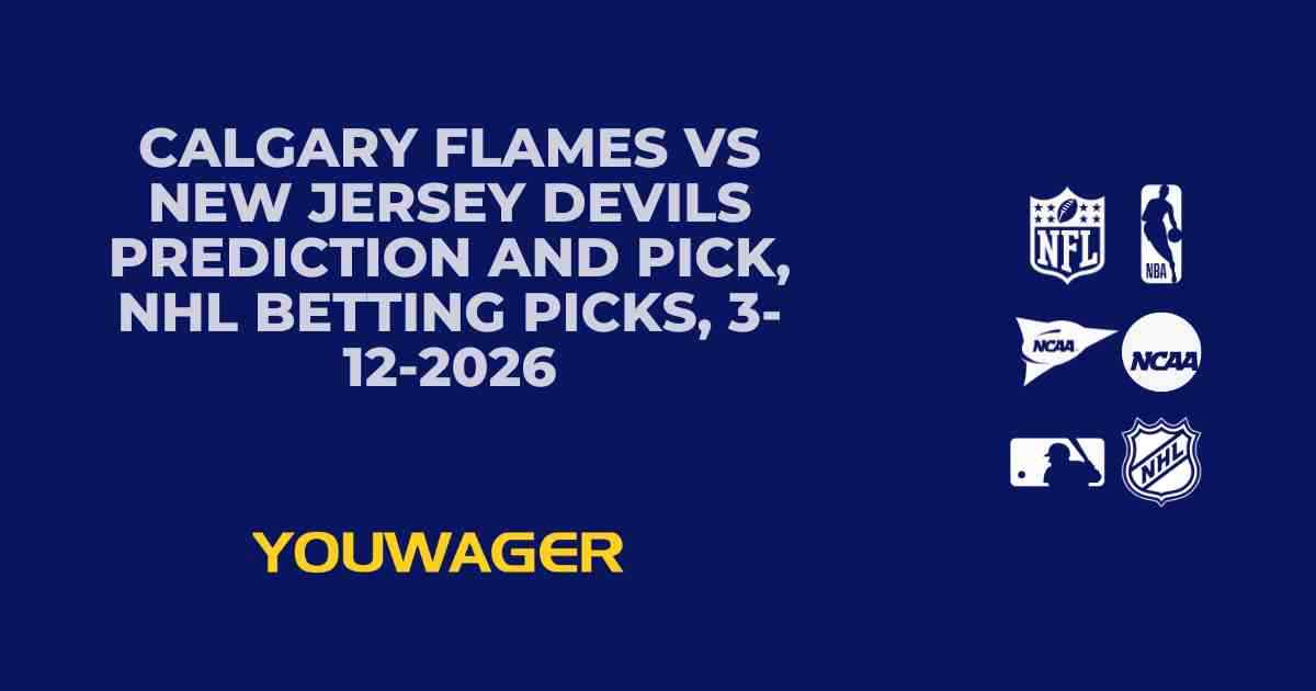 Calgary Flames vs New Jersey Devils Prediction and Pick, NHL Betting Picks, 3-12-2026