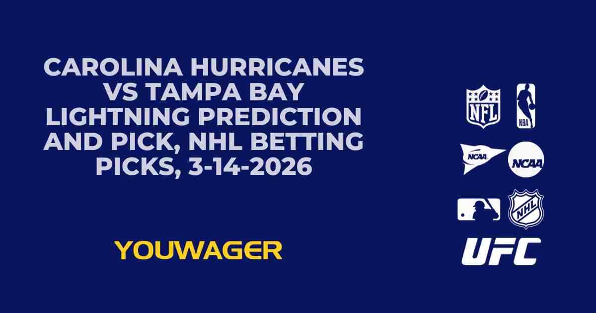 Carolina Hurricanes vs Tampa Bay Lightning Prediction and Pick, NHL Betting Picks, 3-14-2026
