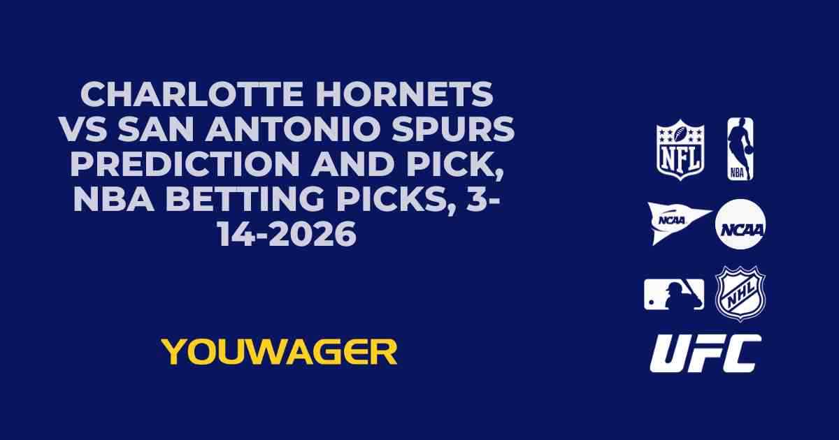 Charlotte Hornets vs San Antonio Spurs Prediction and Pick, NBA Betting Picks, 3-14-2026