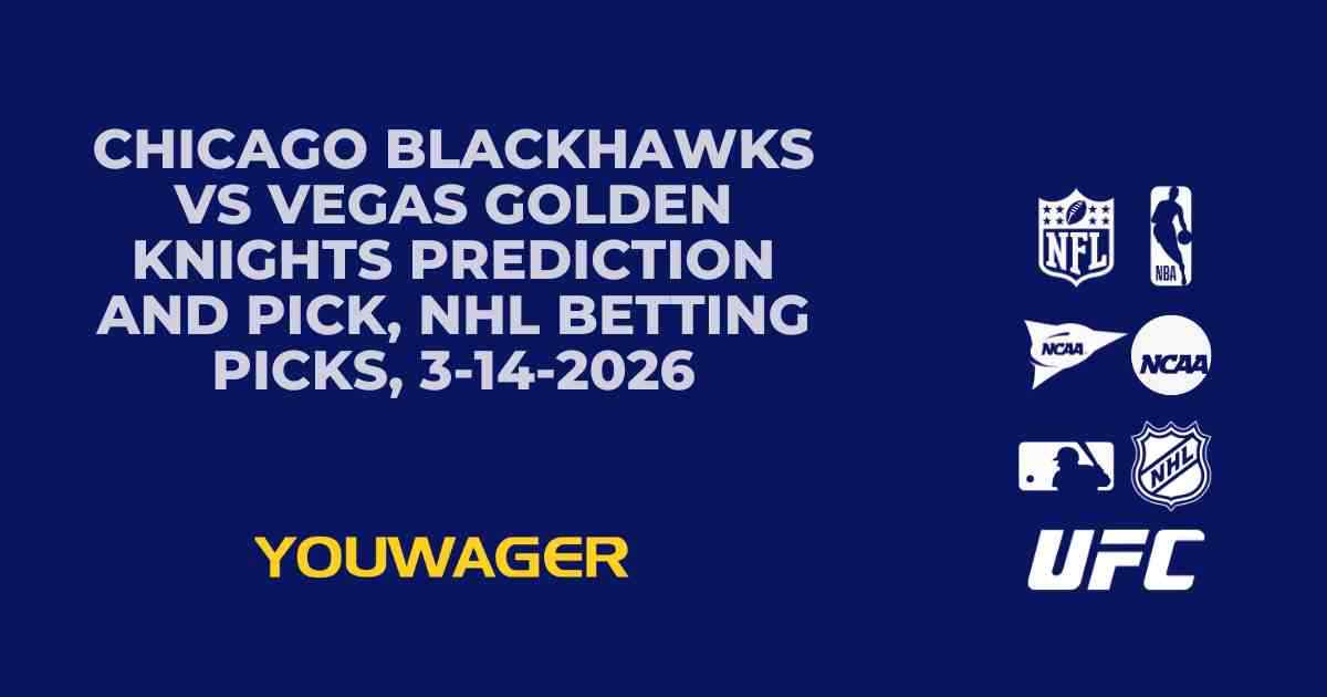 Chicago Blackhawks vs Vegas Golden Knights Prediction and Pick, NHL Betting Picks, 3-14-2026