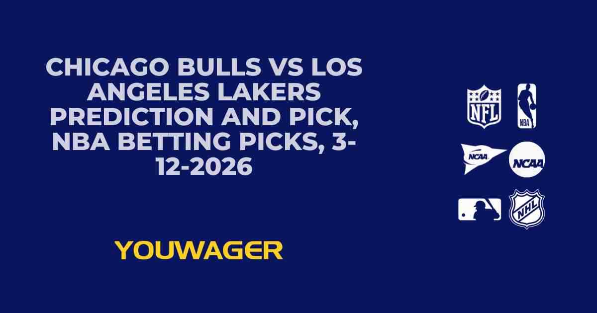 Chicago Bulls vs Los Angeles Lakers Prediction and Pick, NBA Betting Picks, 3-12-2026