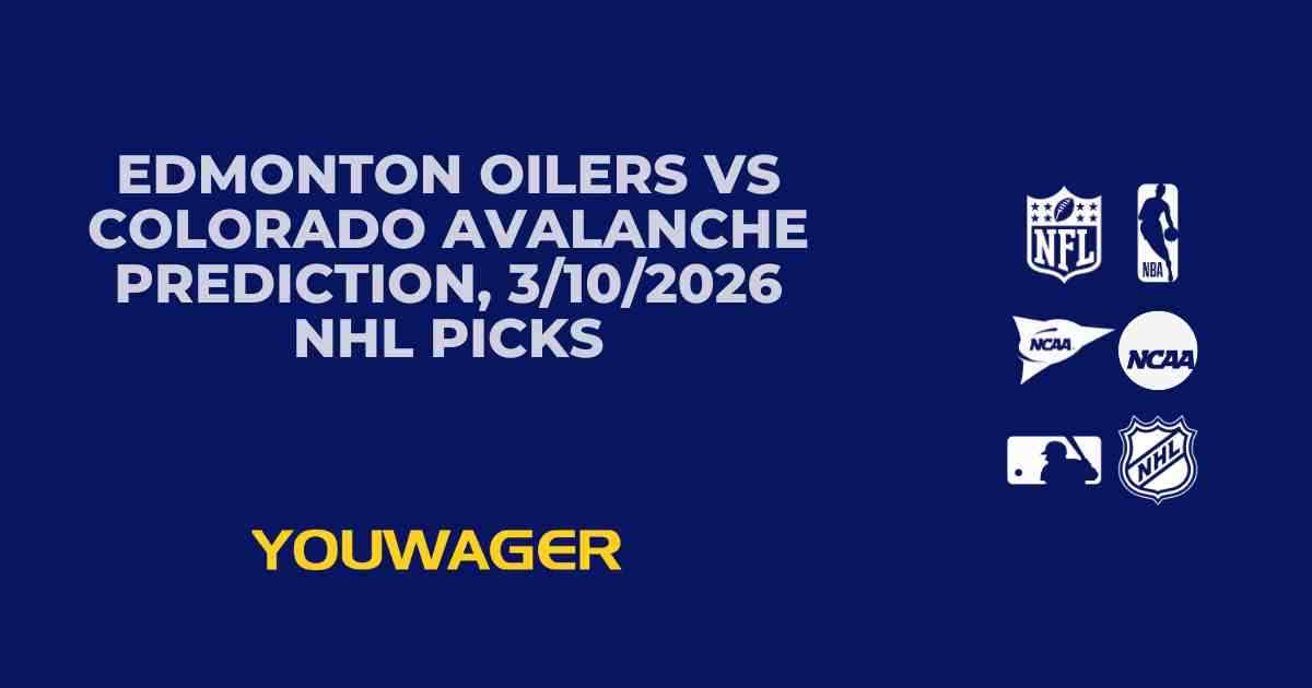 Edmonton Oilers vs Colorado Avalanche Prediction, 3/10/2026 NHL Picks