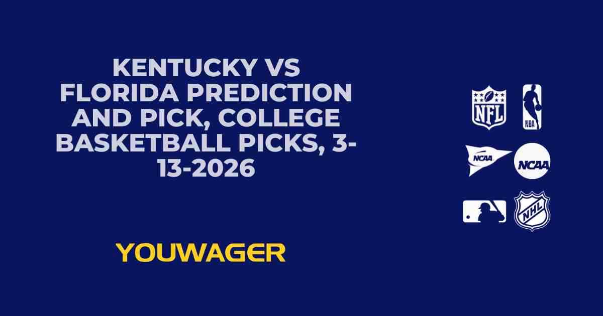 Kentucky vs Florida Prediction and Pick, College Basketball Picks, 3-13-2026