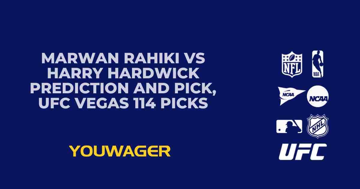 Marwan Rahiki vs Harry Hardwick Prediction and Pick, UFC Vegas 114 Picks