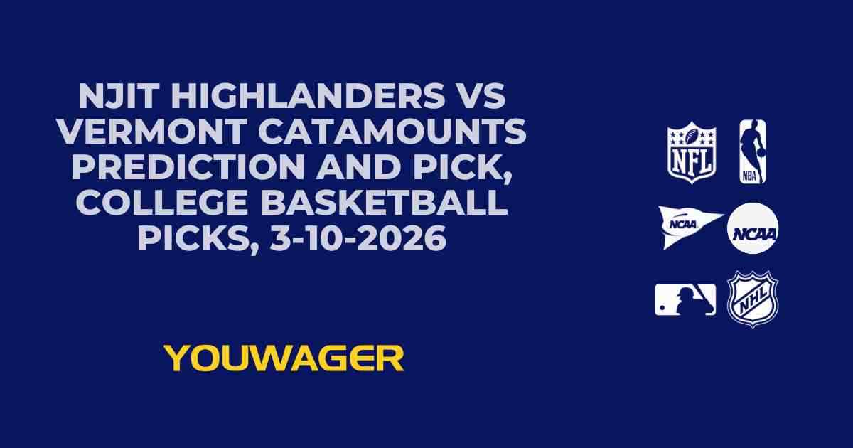 NJIT Highlanders vs Vermont Catamounts Prediction and Pick, College Basketball Picks, 3-10-2026