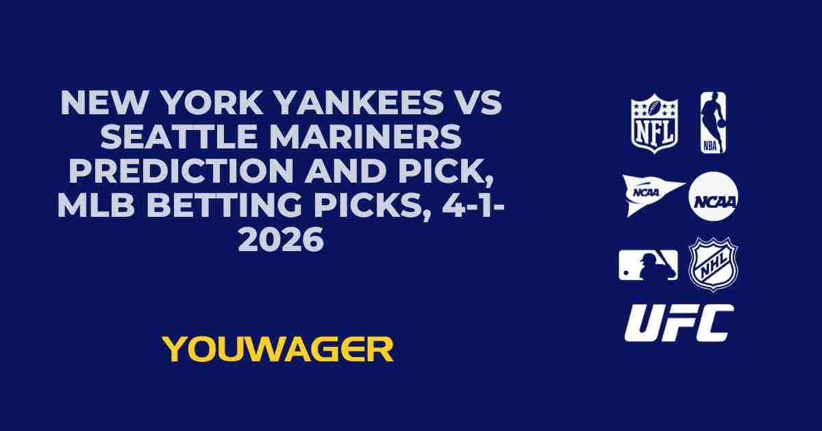 New York Yankees vs Seattle Mariners Prediction and Pick, MLB Betting Picks, 4-1-2026