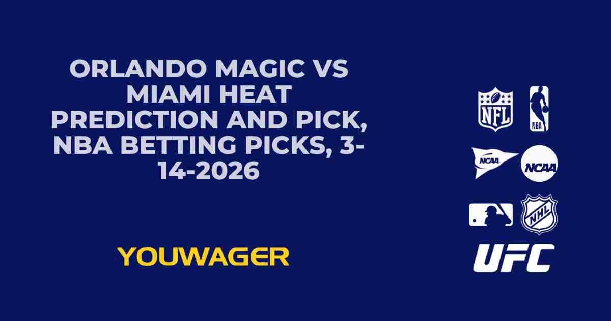Orlando Magic vs Miami Heat Prediction and Pick, NBA Betting Picks, 3-14-2026