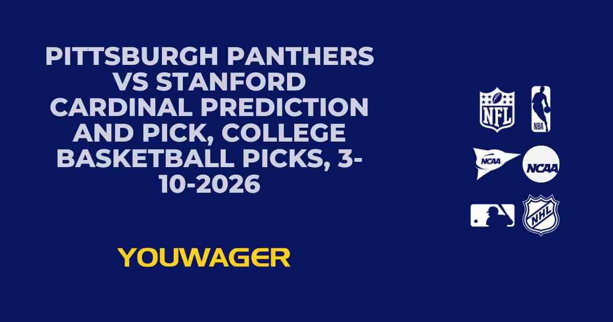 Pittsburgh Panthers vs Stanford Cardinal Prediction and Pick, College Basketball Picks, 3-10-2026