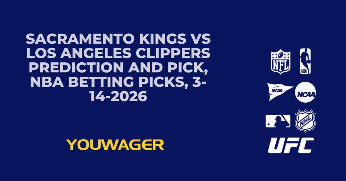 Sacramento Kings vs Los Angeles Clippers Prediction and Pick, NBA Betting Picks, 3-14-2026