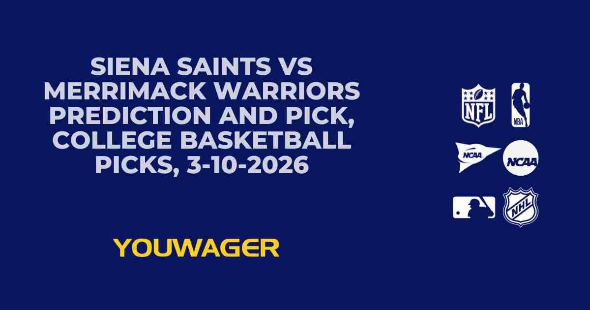 Siena Saints vs Merrimack Warriors Prediction and Pick, College Basketball Picks, 3-10-2026