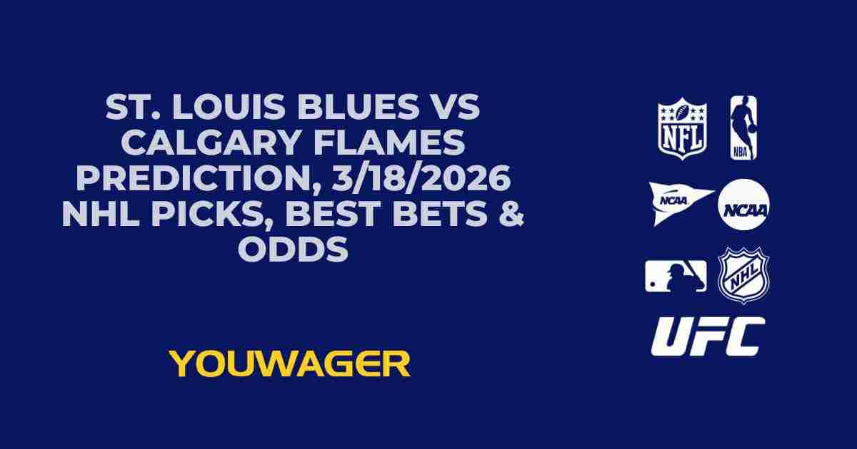 St. Louis Blues vs Calgary Flames Prediction, 3/18/2026 NHL Picks, Best Bets & Odds