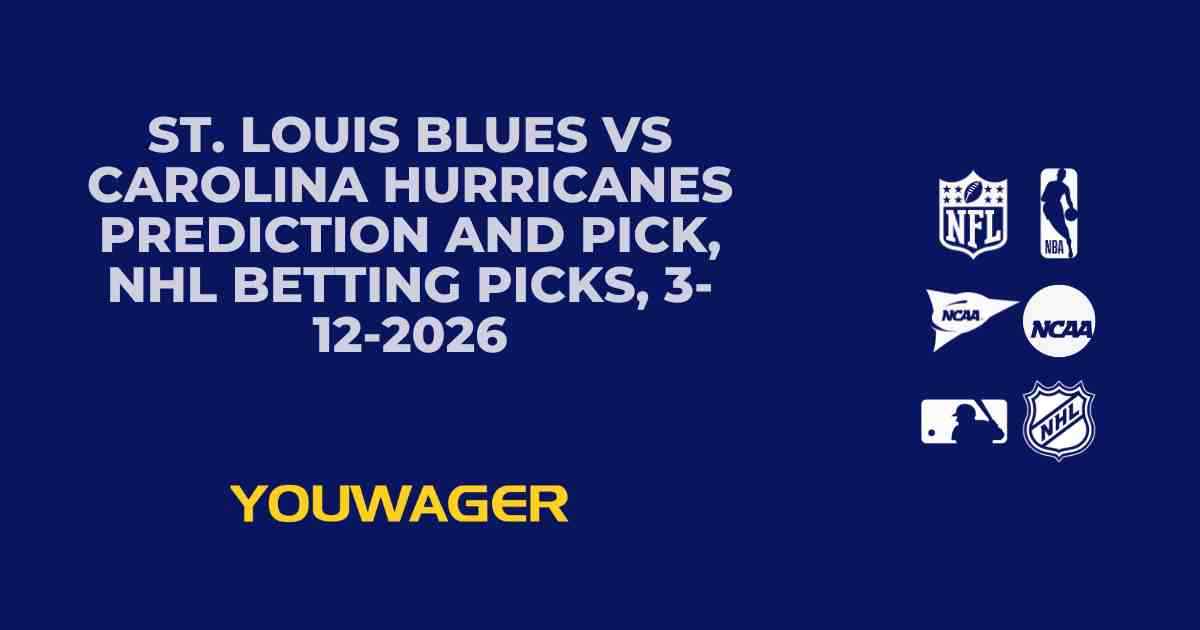 St. Louis Blues vs Carolina Hurricanes Prediction and Pick, NHL Betting Picks, 3-12-2026
