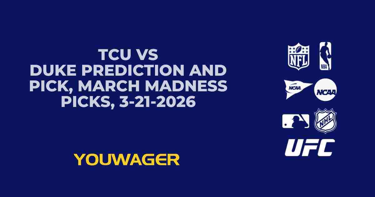 TCU vs Duke Prediction and Pick, March Madness Picks, 3-21-2026