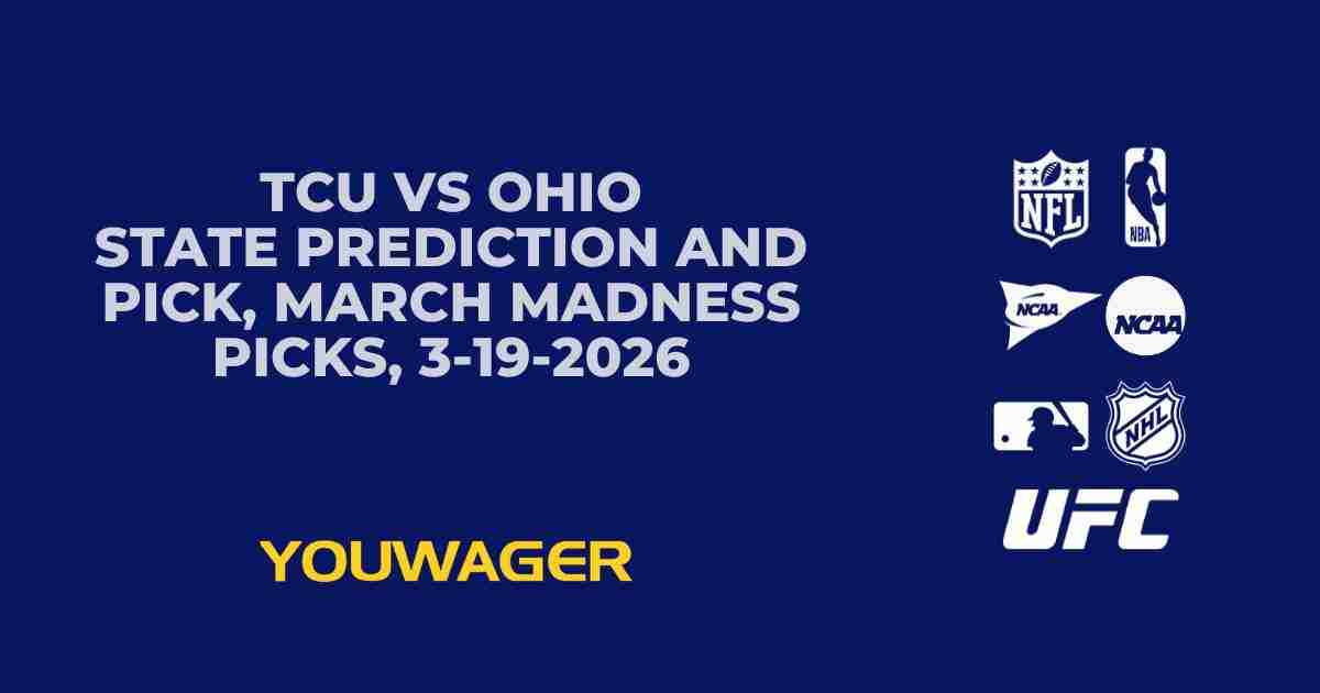 TCU vs Ohio State Prediction and Pick, March Madness Picks, 3-19-2026