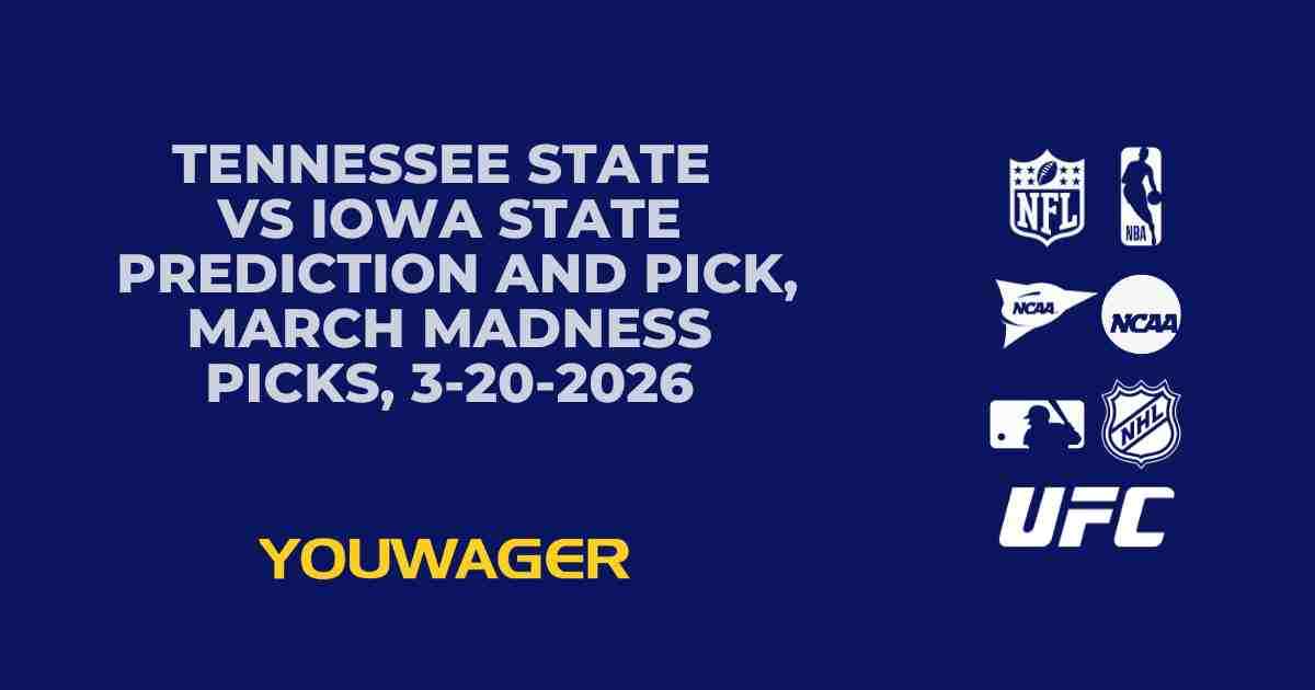 Tennessee State vs Iowa State Prediction and Pick, March Madness Picks, 3-20-2026