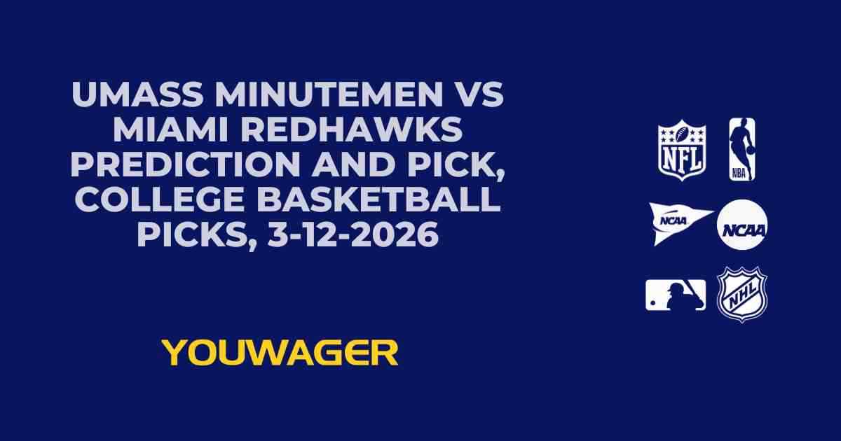UMass Minutemen vs Miami RedHawks Prediction and Pick, College Basketball Picks, 3-12-2026