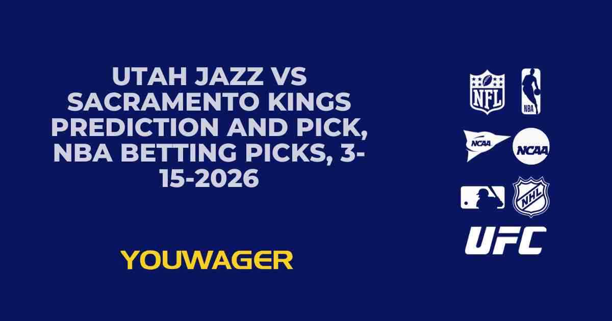 Utah Jazz vs Sacramento Kings Prediction and Pick, NBA Betting Picks, 3-15-2026