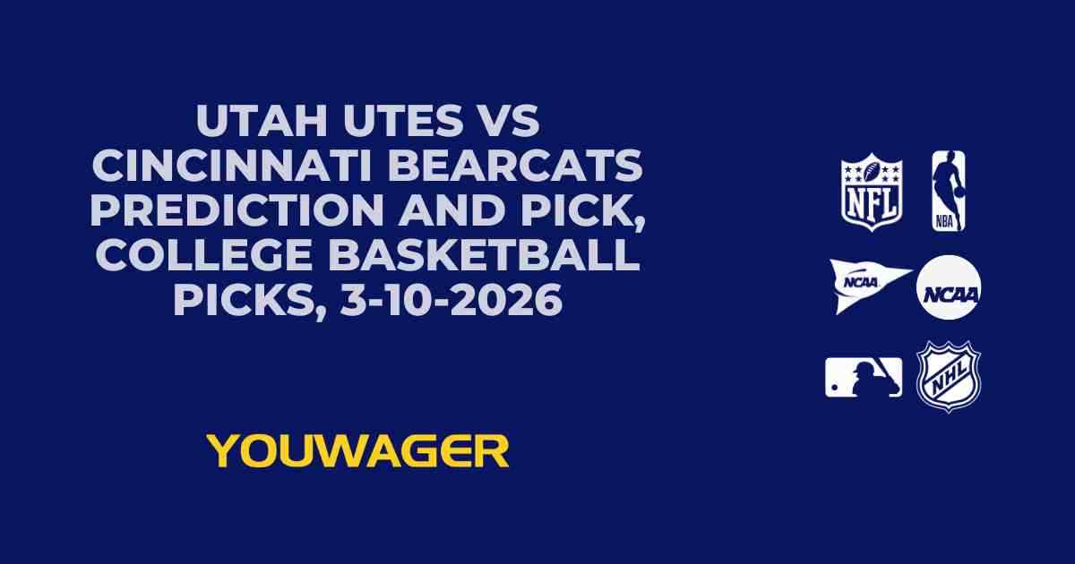Utah Utes vs Cincinnati Bearcats Prediction and Pick, College Basketball Picks, 3-10-2026