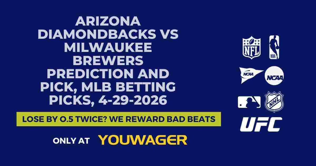 Arizona Diamondbacks vs Milwaukee Brewers Prediction and Pick, MLB Betting Picks, 4-29-2026